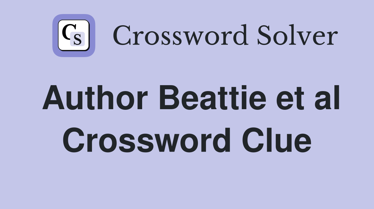Author Beattie et al Crossword Clue Answers Crossword Solver